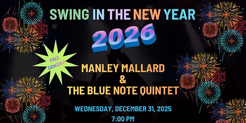 Swing in the New Year! with Manley Mallard & the Blue Note Quintet