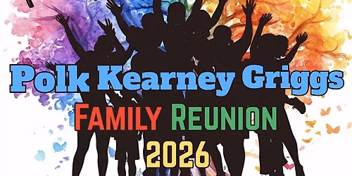 Polk Kearney Griggs Family Reunion 2026