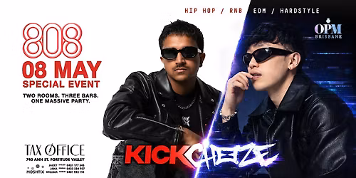 808 x OPM presents KICKCHEEZE Special Event @Tax office 08.05.26