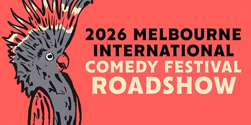 Melbourne International Comedy Festival Roadshow