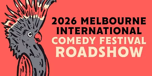Melbourne International Comedy Festival Roadshow