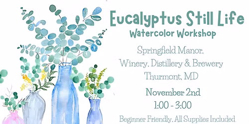 Eucalyptus Still Life Watercolor Workshop 11\/2