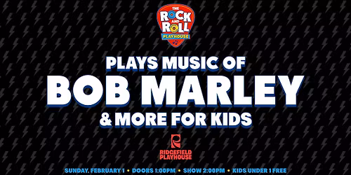 Rock & Roll Playhouse: The Music of Bob Marley For Kids