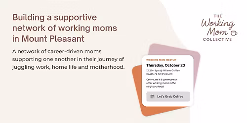Working Mom Collective Mt Pleasant Meetup | Coffee & Walk