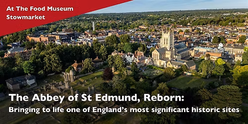 The Abbey of St Edmund, Reborn: find out more