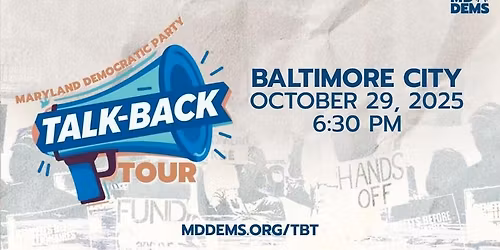Maryland Democratic Party Talk Back Tour - Baltimore City