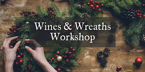 Valo Wines & Wreaths Workshop