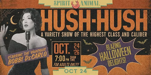 HUSH-HUSH: Vintage Halloween Variety Show of the Highest Class and Caliber