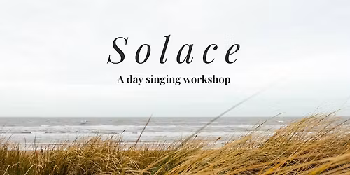 Solace- A day singing retreat