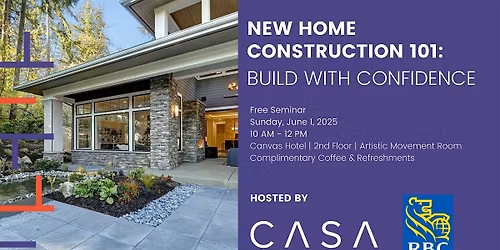 New Home Construction 101 | Free Seminar hosted by CASA House & RBC