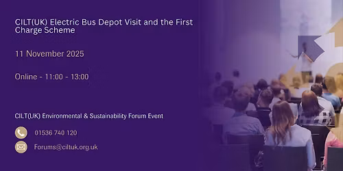 CILT(UK) Electric Bus Depot Visit and First Charge Scheme