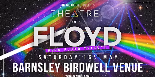 Theatre Of Floyd \/\/ Barnsley Birdwell Venue