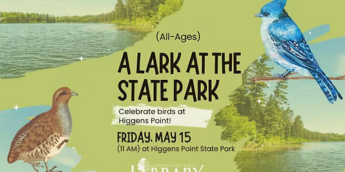 A Lark at the State Park (All Ages)