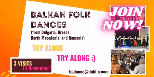 Balkan folk dances in Dublin. TRY ALONE, TRY ALONG in November