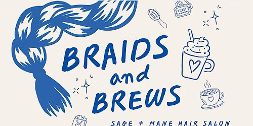 BRAIDS and BREWS