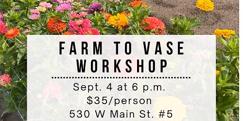 Farm to Vase Floral Workshop