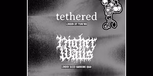 Grapes of Wrath presents: tethered, Higher Walls & Millpool