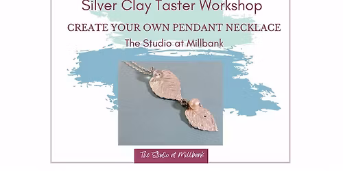 Silver Clay Taster Workshop - Make your own silver pendant.