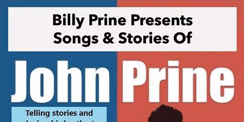 Billy Prine Presents - Songs & Stories Of John Prine! 