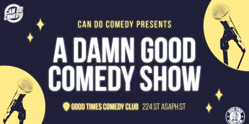 A Damn Good Comedy Show