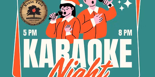 Christmas Karaoke Night at Stone Tree! December 12th from 5-8pm! 