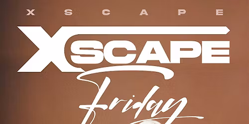 XSCAPE FRIDAY \u2013 Afrobeats\/HipHop\/RnB\/Amapiano\/Dancehall