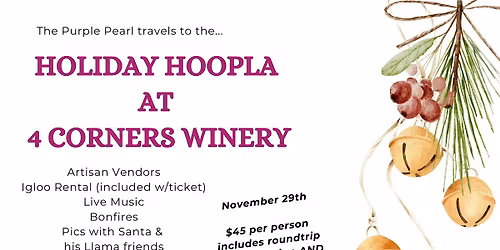 HOLIDAY HOOPLA at 4 CORNERS WINERY
