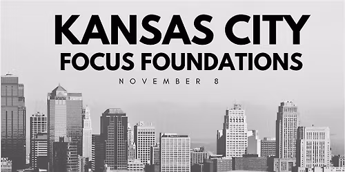 FOUNDATIONS WORKSHOP - KANSAS CITY 2025