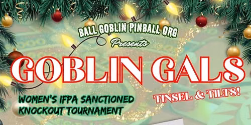 Goblin Gals - Tinsel & Tilts!