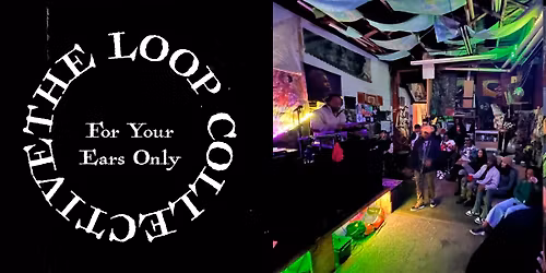 The LOOP Collective Presents: For Your Ears Only - An R&B Only Event