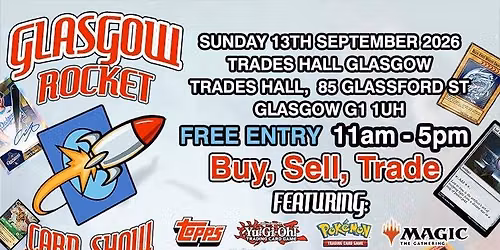 Rocket Card Show - Glasgow (Free Entry)