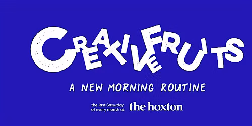 Creative Fruits Mornings @ The Hoxton \u2022 September