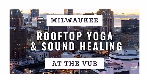Rooftop Yoga & Sound Healing at the VUE