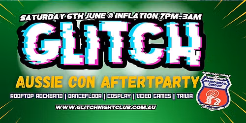 GLITCH - AUSSIE CON AFTERPARTY