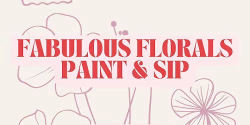 Fabulous Florals Paint and Sip