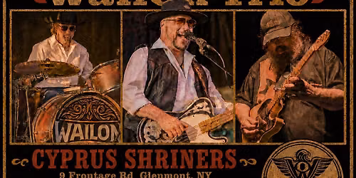 Tribute to Waylon and the Boys w WAILON TRIO  at Cyprus Shrine, Glenmont NY