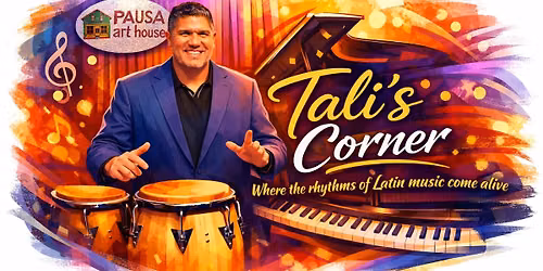 Tali\u2019s Corner - A Celebration of Latin Music Returns