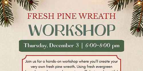 Fresh Pine Wreath Workshop