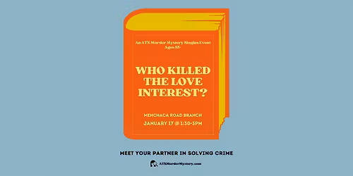 Who Killed the Love Interest? M**der Mystery Singles Event @ APL