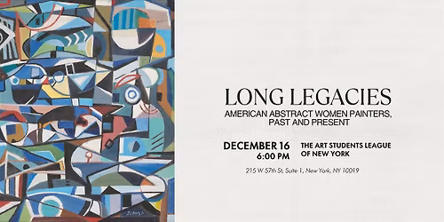 Long Legacies: American Abstract Women Painters, Past and Present