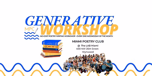 Generative Writing Workshop - Miami Poetry Club - Every 2nd Wednesday
