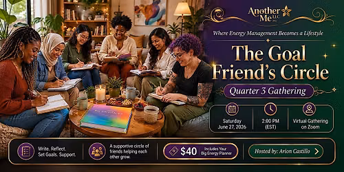 The Goal Friend's Circle -Quarter 3 Edition