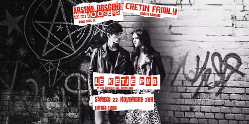 CRETIN FAMILY + ARSENE OBSCENE AND THE LOOZERS