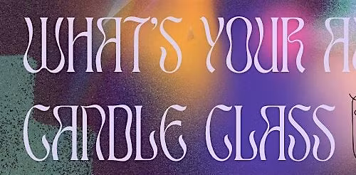 What's Your Aura Candle Class