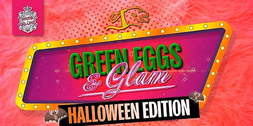 Green Eggs & Glam \u2b50\ufe0f HALLOWEEN Drag Brunch & Beyond!