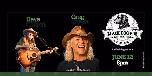 Dave Gibson & Greg Crowe