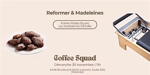 Reformer & Madeleines -  @Coffee Squad