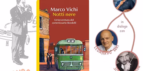 Presentazione del libro NOTTI NERE. UN'AVVENTURA DEL COMMISSARIO BORDELLI con l'autore MARCO VICHI