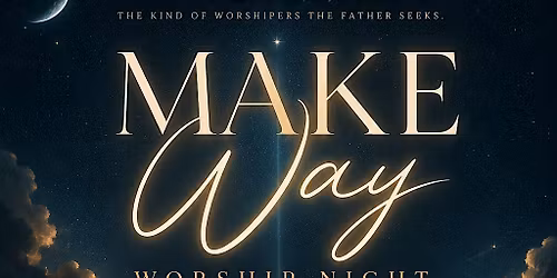 Make Way worship night