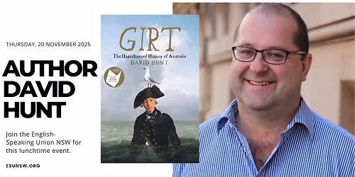 An Afternoon with David Hunt \u2014 Author of Girt: The Unauthorised History of Australia